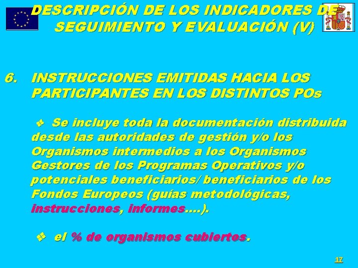 DESCRIPCIÓN DE LOS INDICADORES DE SEGUIMIENTO Y EVALUACIÓN (V) 6. INSTRUCCIONES EMITIDAS HACIA LOS