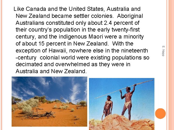 E. Napp Like Canada and the United States, Australia and New Zealand became settler