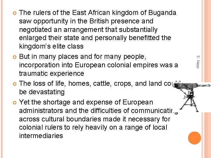 The rulers of the East African kingdom of Buganda saw opportunity in the British