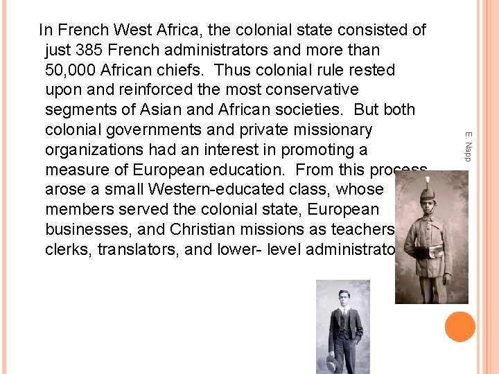 E. Napp In French West Africa, the colonial state consisted of just 385 French
