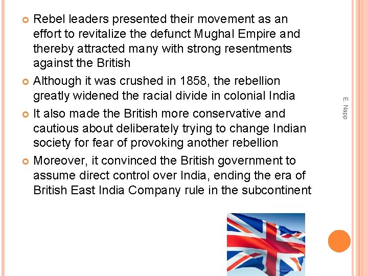 Rebel leaders presented their movement as an effort to revitalize the defunct Mughal Empire