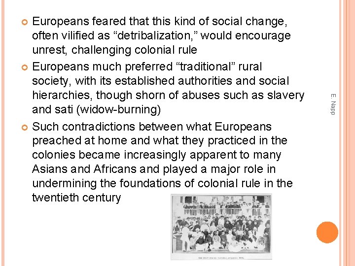 Europeans feared that this kind of social change, often vilified as “detribalization, ” would