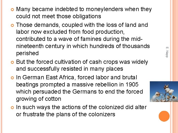 Many became indebted to moneylenders when they could not meet those obligations Those demands,