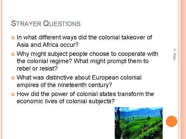 STRAYER QUESTIONS In what different ways did the colonial takeover of Asia and Africa