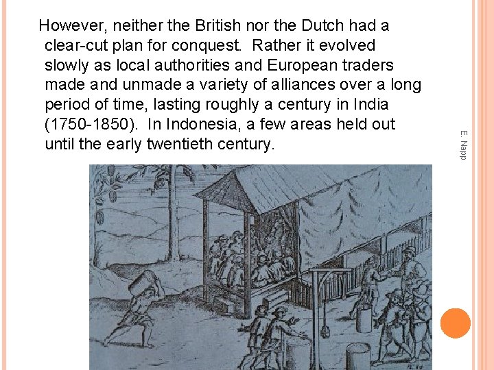 E. Napp However, neither the British nor the Dutch had a clear-cut plan for