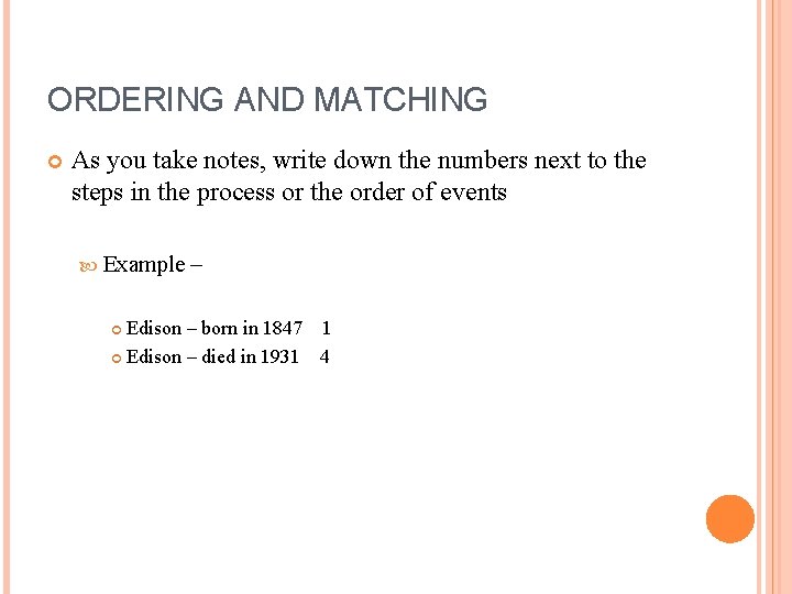 ORDERING AND MATCHING As you take notes, write down the numbers next to the