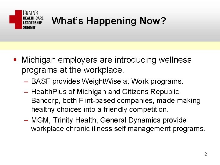 What’s Happening Now? § Michigan employers are introducing wellness programs at the workplace. –