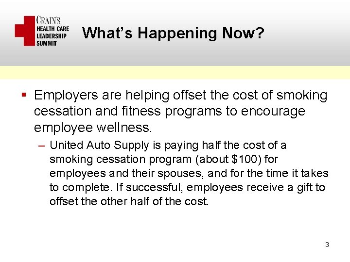 What’s Happening Now? § Employers are helping offset the cost of smoking cessation and