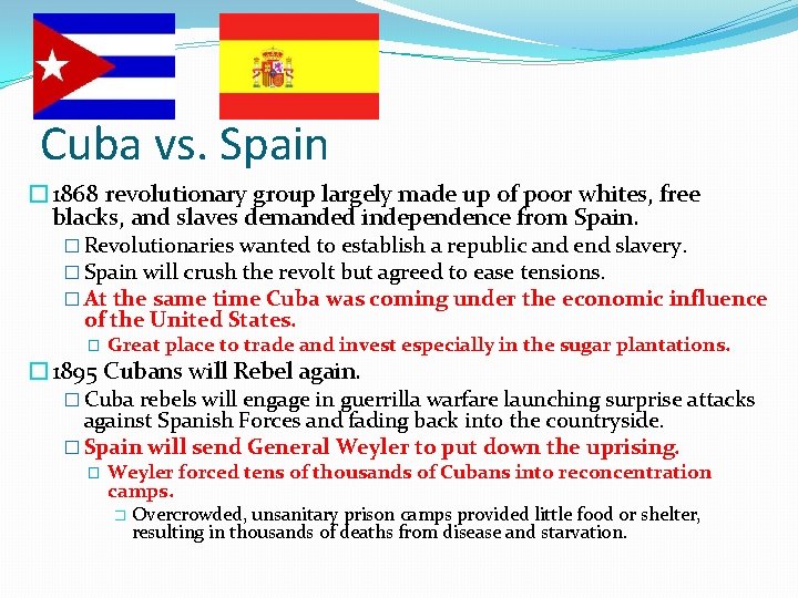 Cuba vs. Spain � 1868 revolutionary group largely made up of poor whites, free