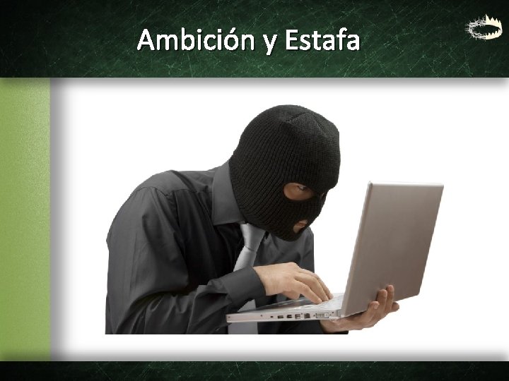 Ambición y Estafa 