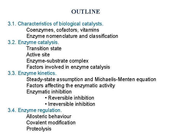 OUTLINE 3. 1. Characteristics of biological catalysts. Coenzymes, cofactors, vitamins Enzyme nomenclature and classification
