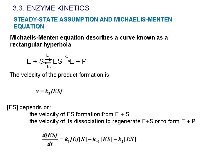 3. 3. ENZYME KINETICS STEADY-STATE ASSUMPTION AND MICHAELIS-MENTEN EQUATION Michaelis-Menten equation describes a curve