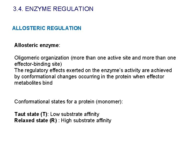 3. 4. ENZYME REGULATION ALLOSTERIC REGULATION Allosteric enzyme: Oligomeric organization (more than one active