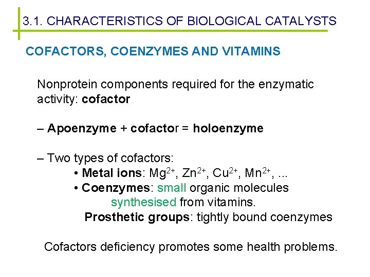 3. 1. CHARACTERISTICS OF BIOLOGICAL CATALYSTS COFACTORS, COENZYMES AND VITAMINS Nonprotein components required for