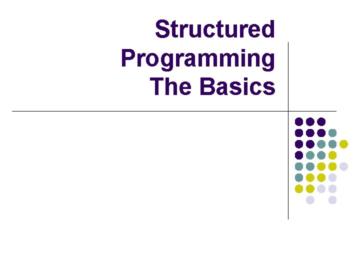 Structured Programming The Basics 