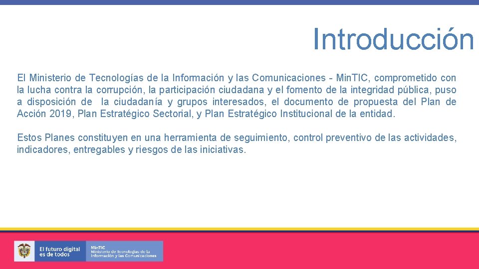 Introducción El Ministerio de Tecnologías de la Información y las Comunicaciones - Min. TIC,