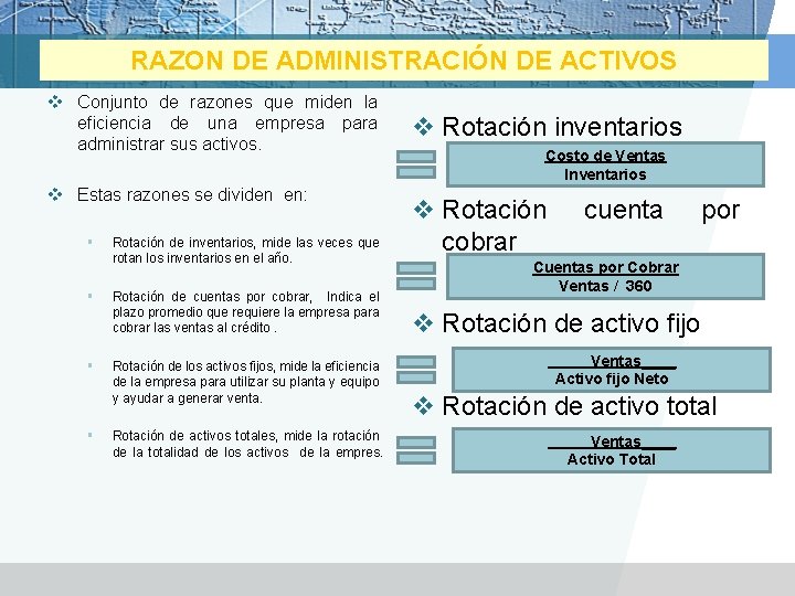 RAZON DE ADMINISTRACIÓN DE ACTIVOS v Conjunto de razones que miden la eficiencia de