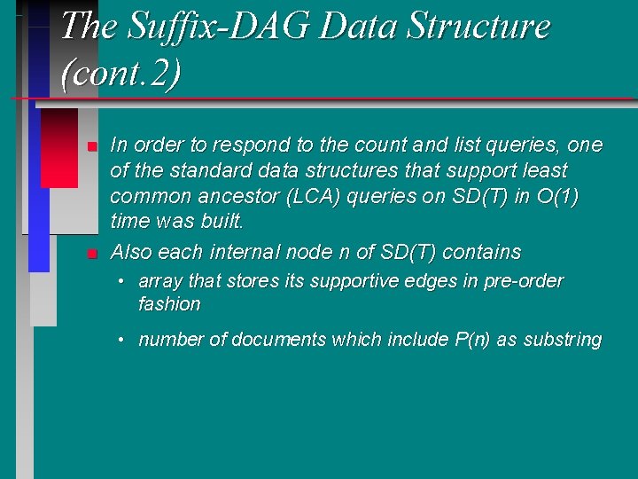 The Suffix-DAG Data Structure (cont. 2) n n In order to respond to the