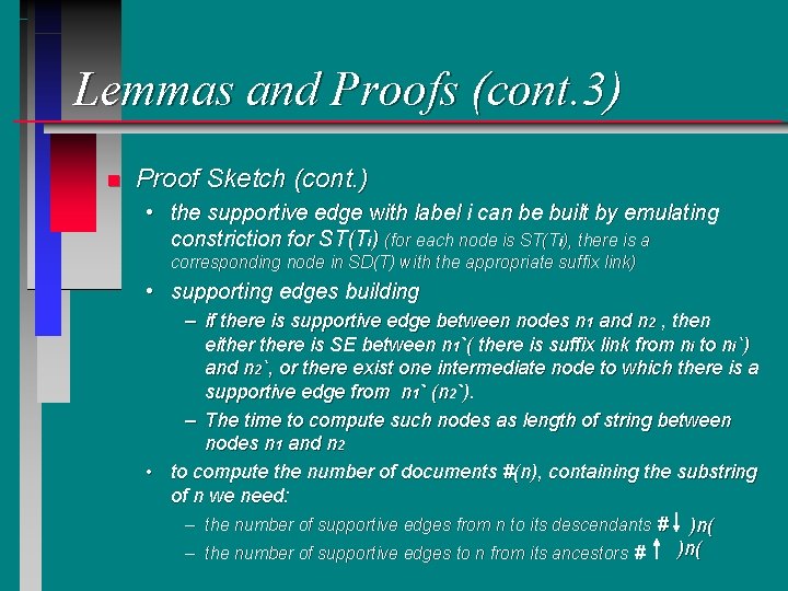 Lemmas and Proofs (cont. 3) n Proof Sketch (cont. ) • the supportive edge