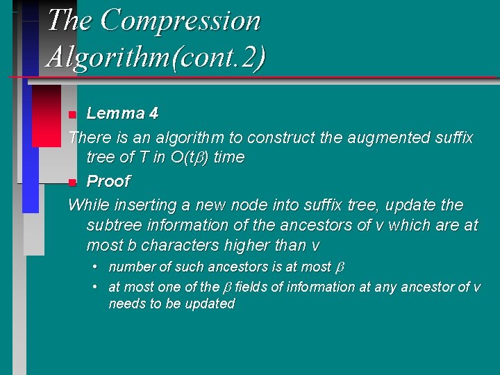 The Compression Algorithm(cont. 2) Lemma 4 There is an algorithm to construct the augmented