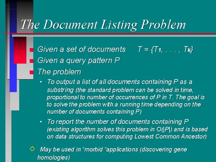 The Document Listing Problem n n n Given a set of documents Given a