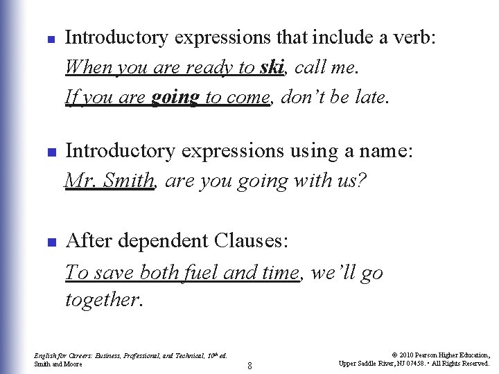 n n n Introductory expressions that include a verb: When you are ready to