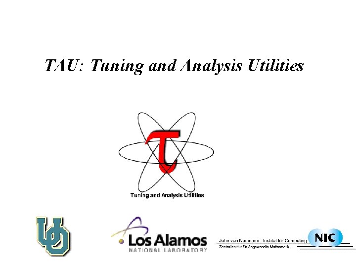 TAU: Tuning and Analysis Utilities 