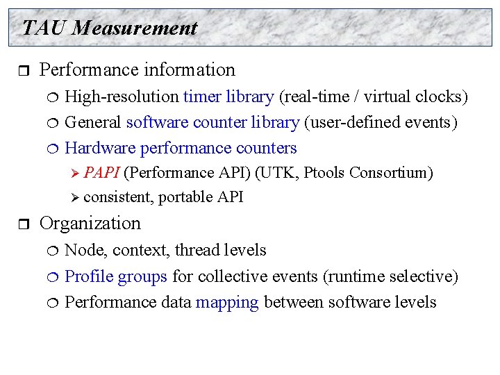 TAU Measurement r Performance information ¦ ¦ ¦ High-resolution timer library (real-time / virtual