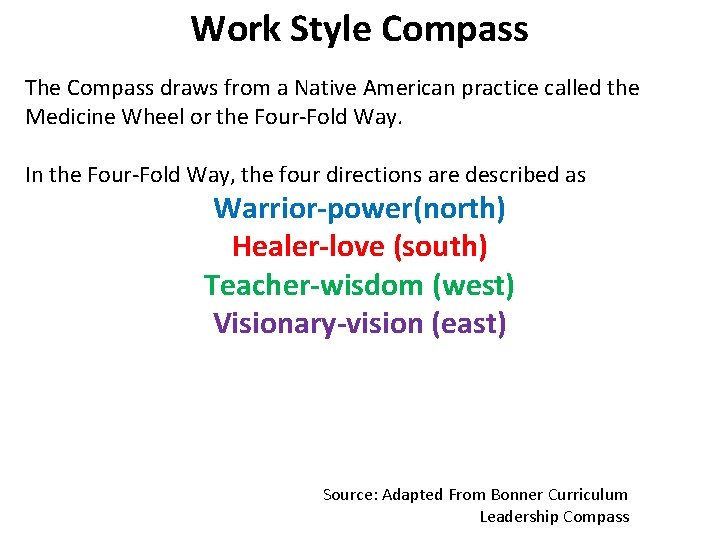 Work Style Compass The Compass draws from a Native American practice called the Medicine