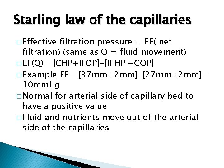 Starling law of the capillaries � Effective filtration pressure = EF( net filtration) (same