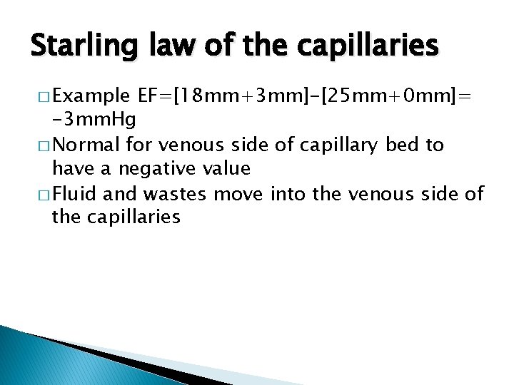 Starling law of the capillaries � Example EF=[18 mm+3 mm]-[25 mm+0 mm]= -3 mm.