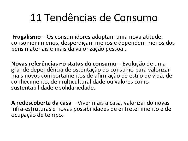 11 Tendências de Consumo Frugalismo – Os consumidores adoptam uma nova atitude: consomem menos,