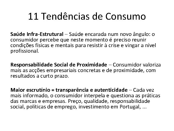 11 Tendências de Consumo Saúde Infra-Estrutural – Saúde encarada num novo ângulo: o consumidor