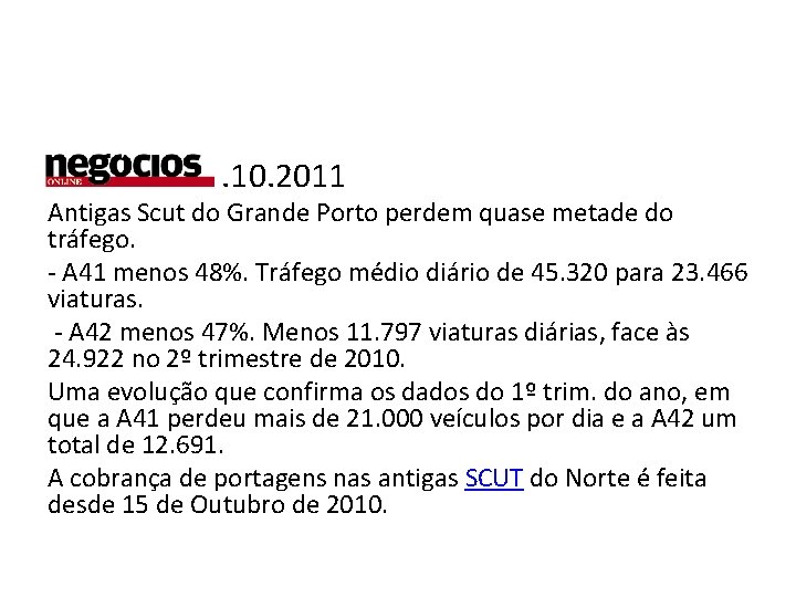  • 11. 10. 2011 Antigas Scut do Grande Porto perdem quase metade do