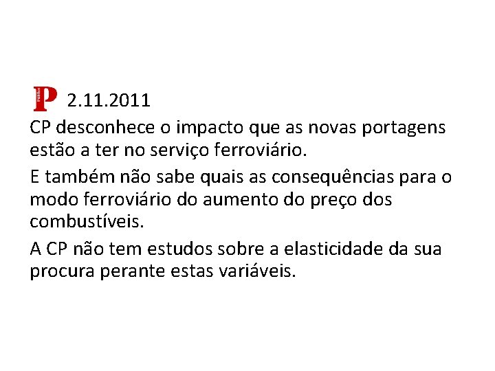 2. 11. 2011 CP desconhece o impacto que as novas portagens estão a ter