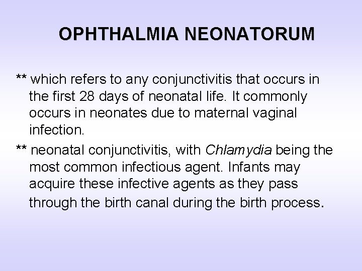 OPHTHALMIA NEONATORUM ** which refers to any conjunctivitis that occurs in the ﬁrst 28