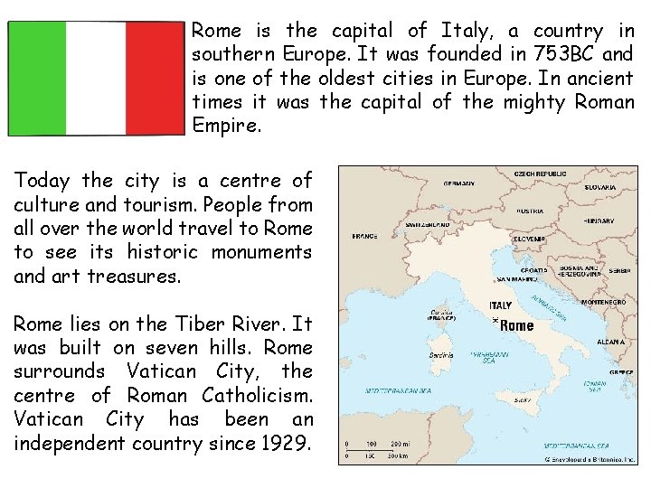 Rome is the capital of Italy, a country in southern Europe. It was founded Rome is the capital of Italy, a country in southern Europe. It was founded