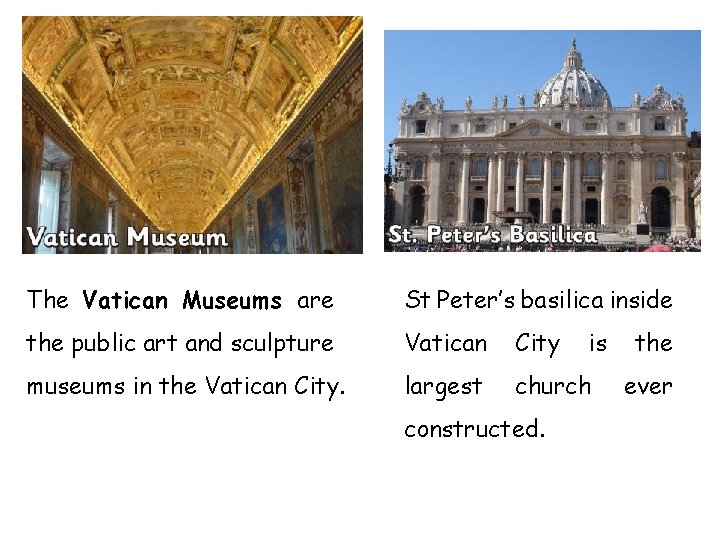 The Vatican Museums are St Peter’s basilica inside the public art and sculpture Vatican The Vatican Museums are St Peter’s basilica inside the public art and sculpture Vatican