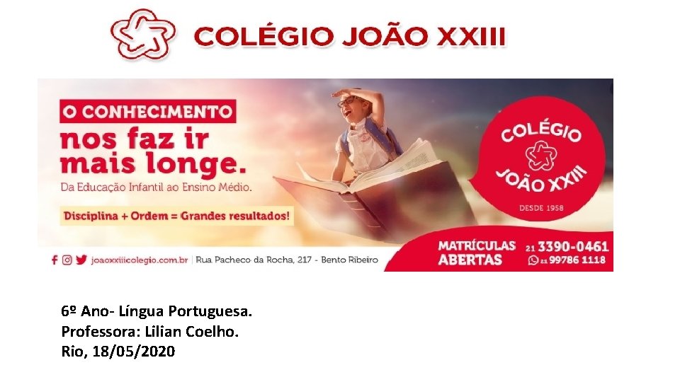 6º Ano- Língua Portuguesa. Professora: Lilian Coelho. Rio, 18/05/2020 