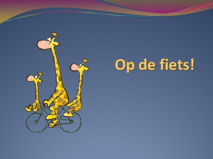 Op de fiets! 