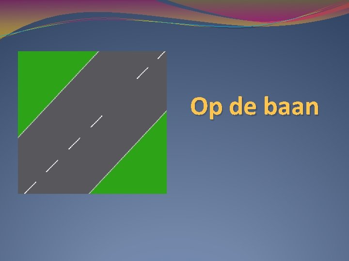 Op de baan 