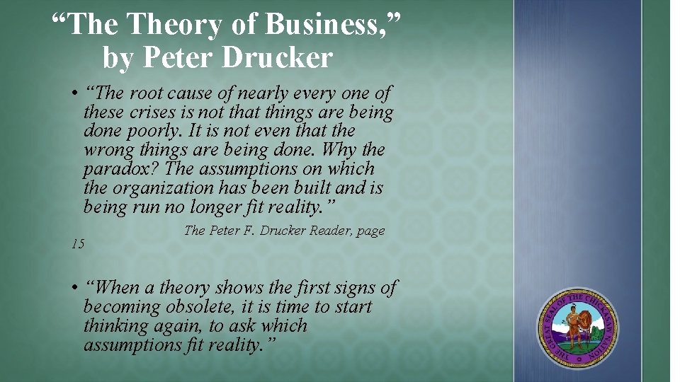 “The Theory of Business, ” by Peter Drucker • “The root cause of nearly