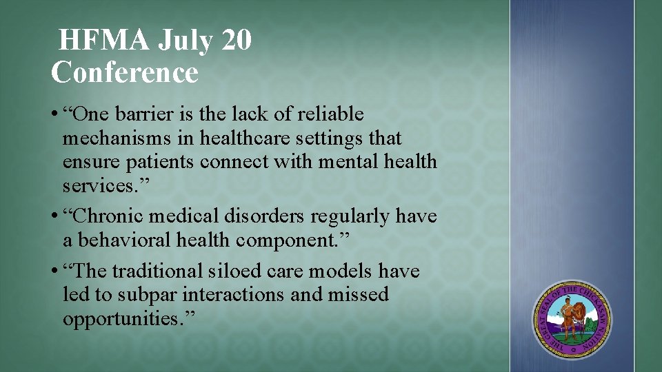 HFMA July 20 Conference • “One barrier is the lack of reliable mechanisms in