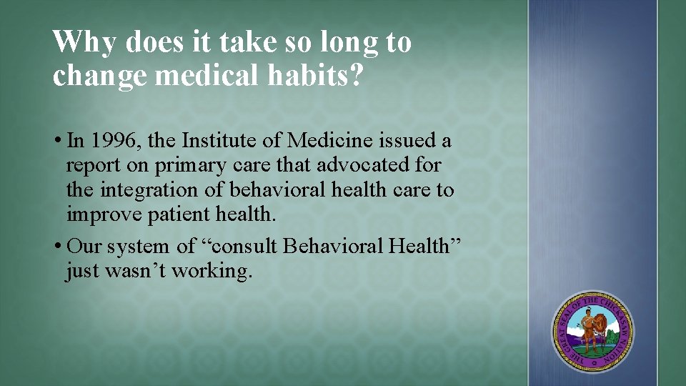 Why does it take so long to change medical habits? • In 1996, the