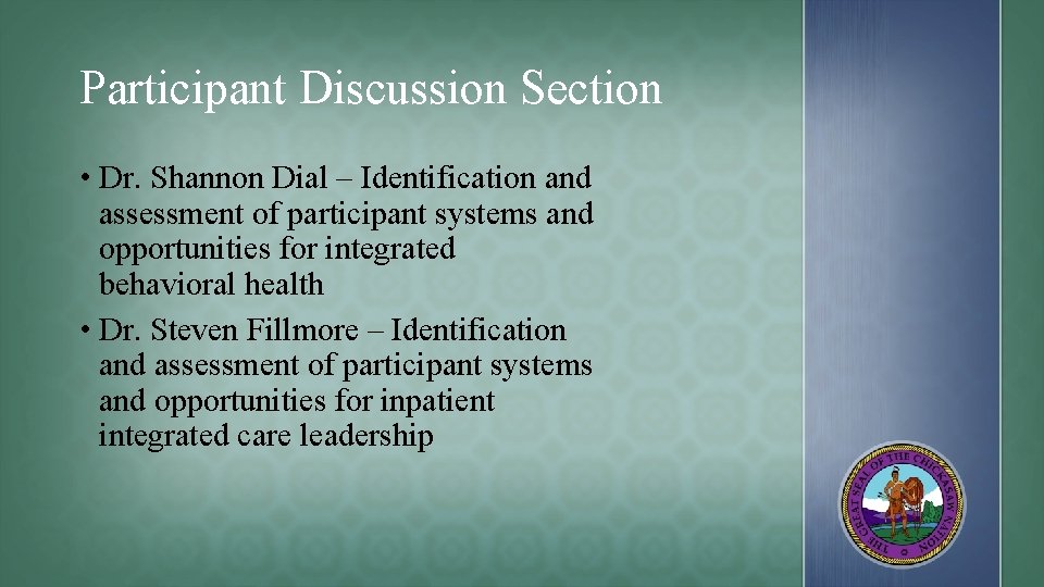 Participant Discussion Section • Dr. Shannon Dial – Identification and assessment of participant systems