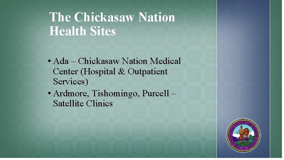 The Chickasaw Nation Health Sites • Ada – Chickasaw Nation Medical Center (Hospital &