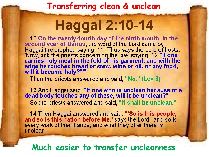 Transferring clean & unclean Haggai 2: 10 -14 10 On the twenty-fourth day of