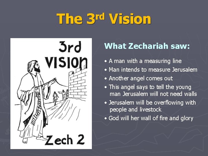 The rd 3 Vision What Zechariah saw: • • A man with a measuring