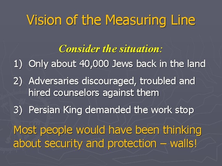 Vision of the Measuring Line Consider the situation: 1) Only about 40, 000 Jews