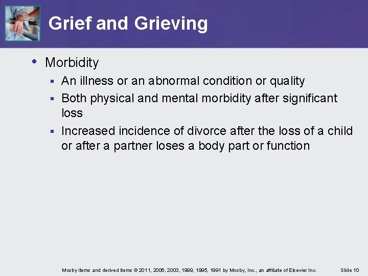 Grief and Grieving • Morbidity An illness or an abnormal condition or quality § Grief and Grieving • Morbidity An illness or an abnormal condition or quality §